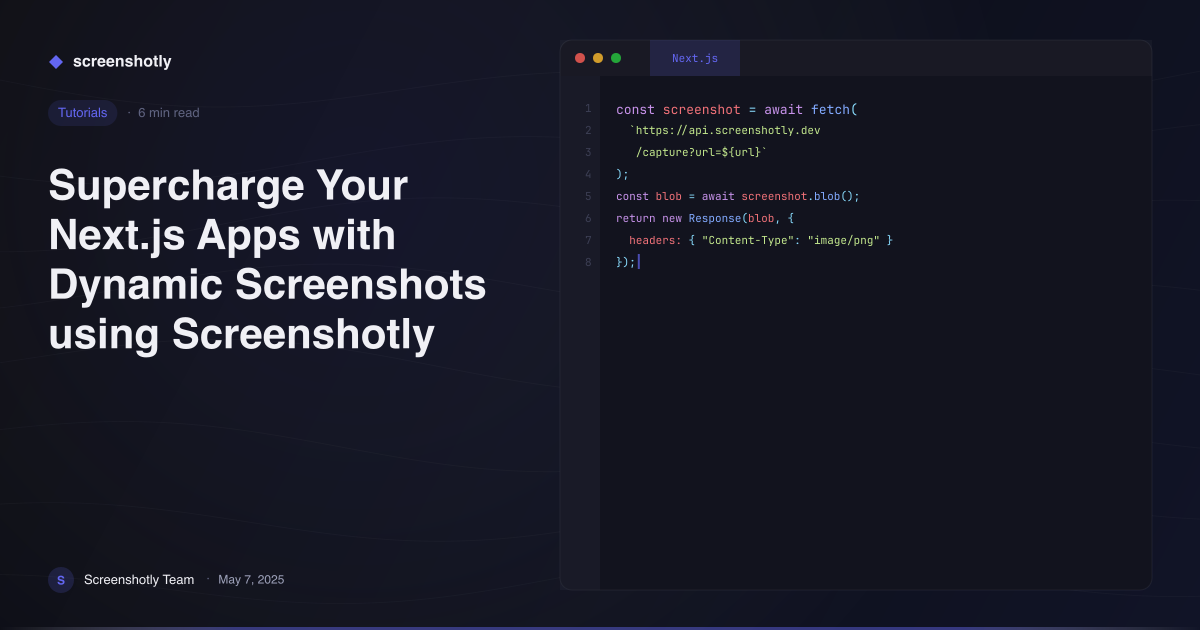 Supercharge Your Next.js Apps with Dynamic Screenshots using Screenshotly — Screenshotly Tutorials